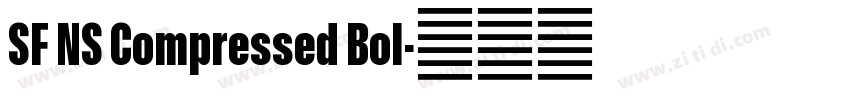 SF NS Compressed Bol字体转换 SF NS Compressed Bol字体转换